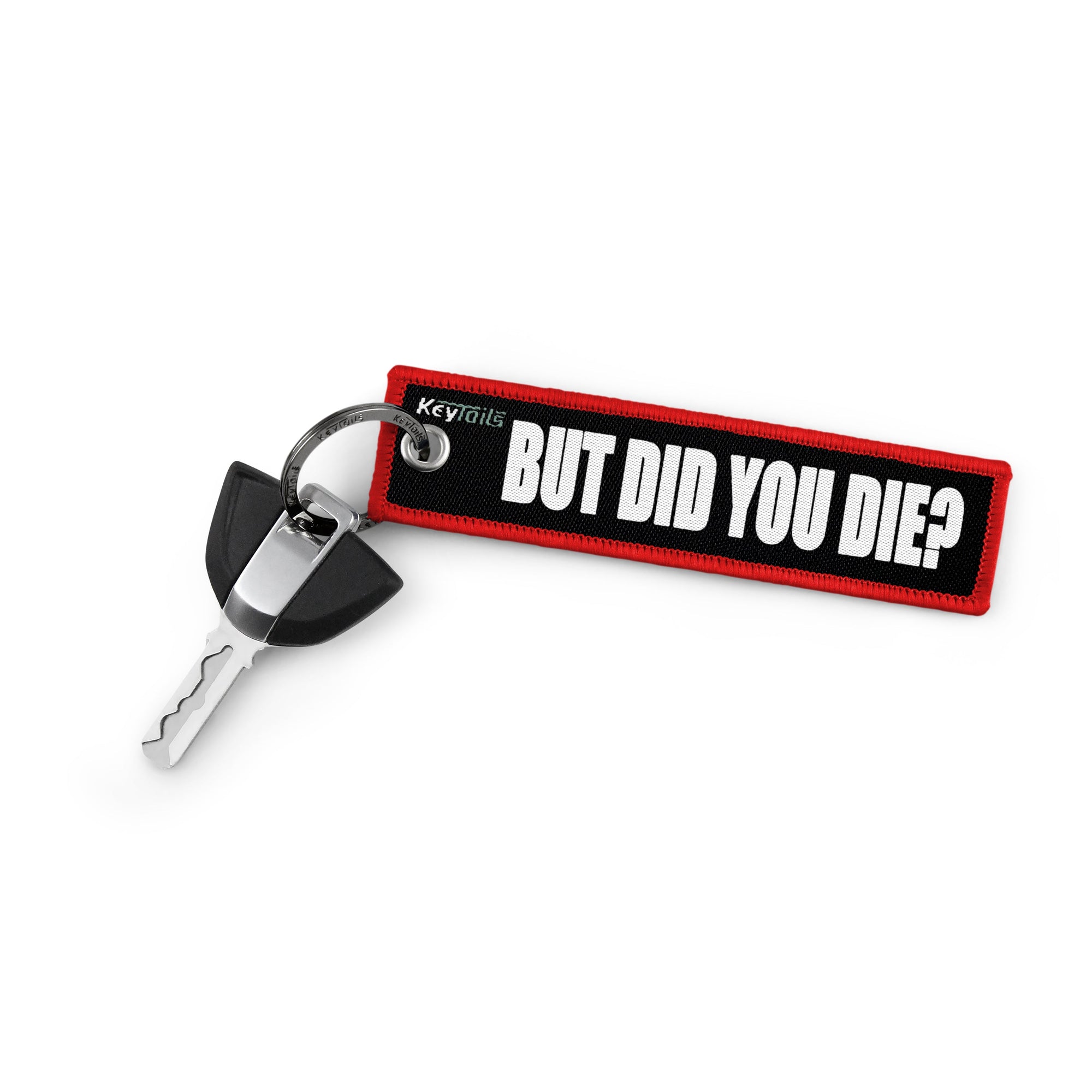 But Did You Die? Keychain, Key Tag - Red