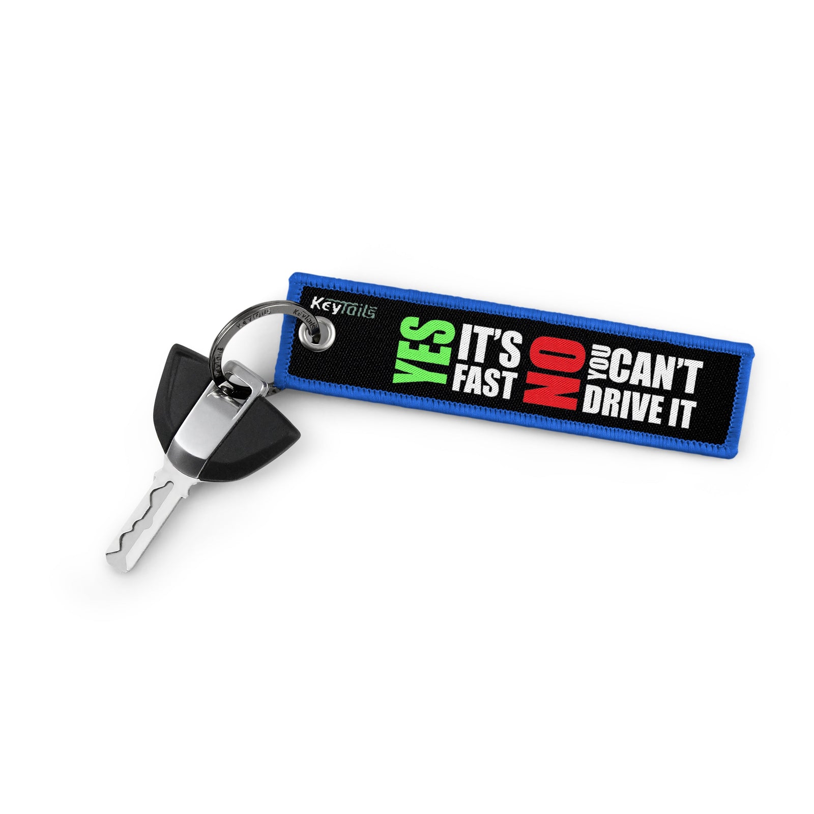 Yes It's Fast, No You Can't Drive It Keychain, Key Tag - Blue