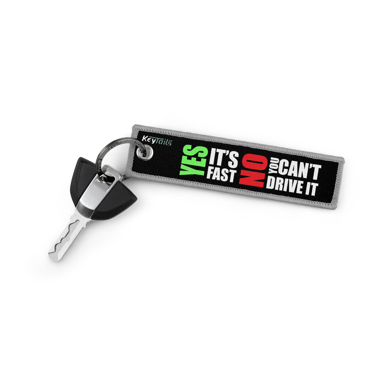 Yes It's Fast, No You Can't Drive It Keychain, Key Tag - Gray