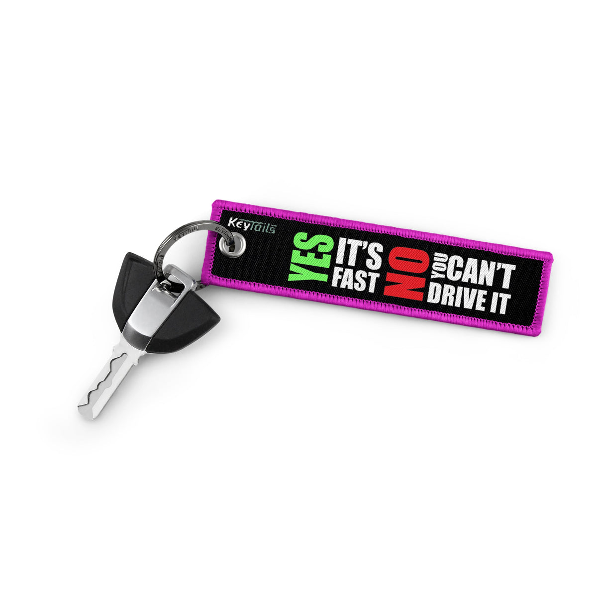 Yes It's Fast, No You Can't Drive It Keychain, Key Tag - Pink
